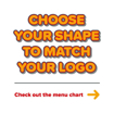 'choose your shape to match your logo'